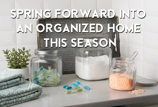 Spring Forward into an Organized Home this Season
